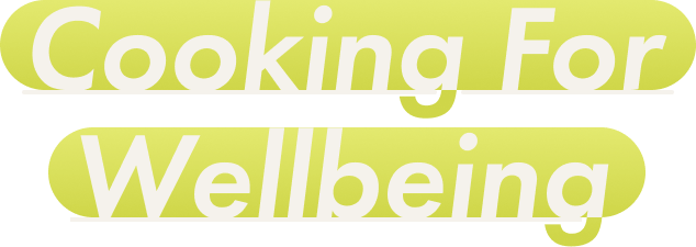 Cooking For Wellbeing